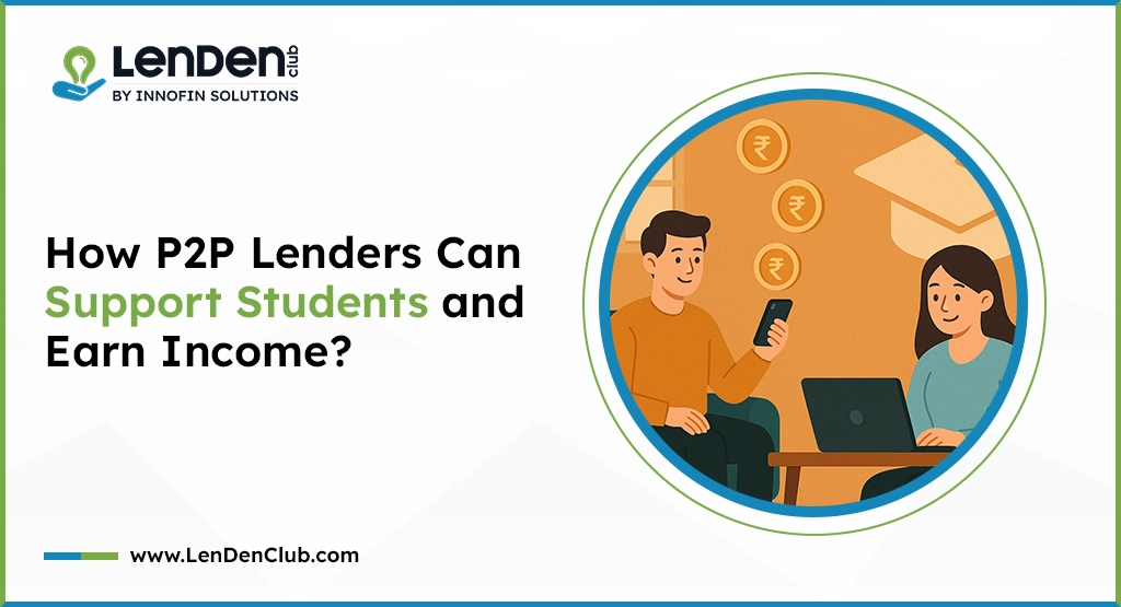 How P2P Lenders Can Support Students and Earn Income